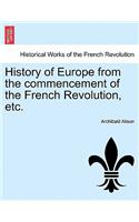 History of Europe from the Commencement of the French Revolution, Etc.