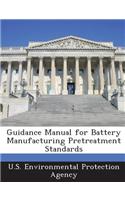 Guidance Manual for Battery Manufacturing Pretreatment Standards