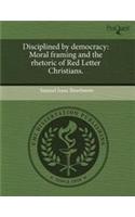 Disciplined by Democracy: Moral Framing and the Rhetoric of Red Letter Christians