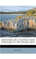 Annuaire de L'Instruction Publique Et Des Beaux-Arts