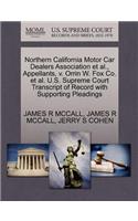 Northern California Motor Car Dealers Association et al., Appellants, V. Orrin W. Fox Co. et al. U.S. Supreme Court Transcript of Record with Supporting Pleadings