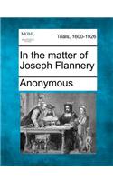 In the Matter of Joseph Flannery: (English)