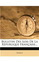 Bulletin Des Lois de la République Française...