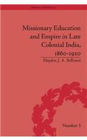 Missionary Education and Empire in Late Colonial India, 1860-1920