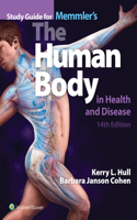 Memmler's The Human Body In Health And Disease With Study Guide