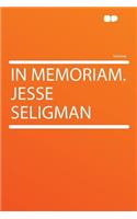 In Memoriam. Jesse Seligman