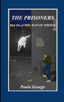 Way of Things - Part Six, The Prisoners