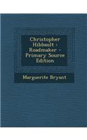 Christopher Hibbault: Roadmaker