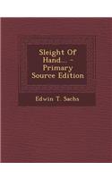 Sleight of Hand... - Primary Source Edition