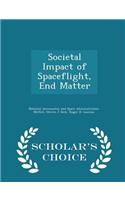 Societal Impact of Spaceflight, End Matter - Scholar's Choice Edition