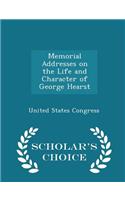 Memorial Addresses on the Life and Character of George Hearst - Scholar's Choice Edition: (English)