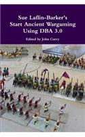 Sue Laflin-Barker's Start Ancient Wargaming Using DBA 3.0