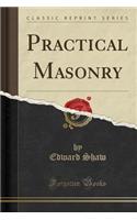 Practical Masonry (Classic Reprint)