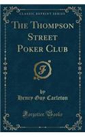 The Thompson Street Poker Club (Classic Reprint)