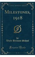 Milestones, 1918 (Classic Reprint): (English)