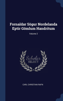 Fornaldar Sögur Nordelanda Eptir Gömlum Handritum; Volume 2