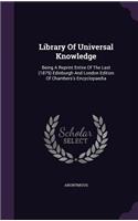 Library of Universal Knowledge: Being a Reprint Entire of the Last (1879) Edinburgh and London Edition of Chambers's Encyclopaedia