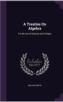 A Treatise On Algebra