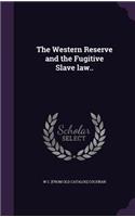 Western Reserve and the Fugitive Slave law..