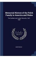 Memorial History of the Felch Family in America and Wales