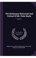 The Dictionary Historical And Critical Of Mr. Peter Bayle; Volume 1