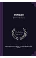 Motezuma: Dramma Per Musica