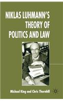 Niklas Luhmann's Theory of Politics and Law