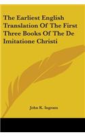 Earliest English Translation Of The First Three Books Of The De Imitatione Christi