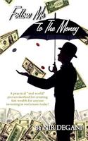 Follow Me To the Money