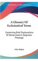 A Glossary Of Ecclesiastical Terms