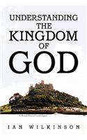 Understanding the Kingdom of God
