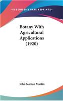 Botany with Agricultural Applications (1920)