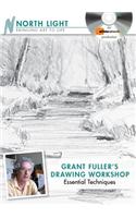 Grant Fuller's Drawing Workshop, Essential Techniques