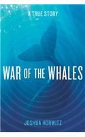 War of the Whales: A True Story