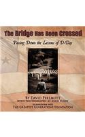 Bridge Has Been Crossed: Passing Down the Lessons of D-Day