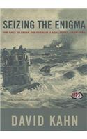 Seizing the Enigma: The Race to Break the German U-Boats Codes, 1939-1943
