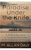 Paradise Under the Knife
