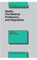 Health, the Medical Profession, and Regulation