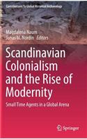 Scandinavian Colonialism and the Rise of Modernity: Small Time Agents in a Global Arena