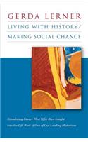 Living with History / Making Social Change