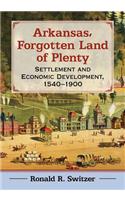 Arkansas, Forgotten Land of Plenty