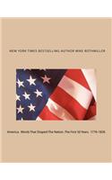 America. Words That Shaped The Nation. The First 50 Years 1776-1826