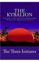 The Kybalion: A Study of The Hermetic Philosophy of Ancient Egypt and Greece