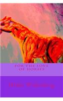 For the love of horses
