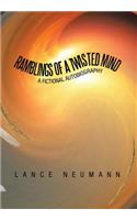 Ramblings of a Twisted Mind: A Fictional Autobiography(English)
