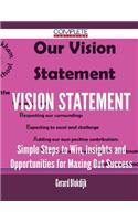 Vision Statement - Simple Steps to Win, Insights and Opportunities for Maxing Out Success