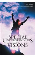 Special Understandings And Visions