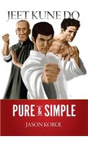 Jeet Kune Do Pure and Simple