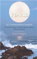 PEARLS 52 Contemplative Insights: Practical Life Advice * Timeless Spiritual Wisdom * Reflections Journal