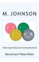 Pilates Upper Body Core Training Notebook